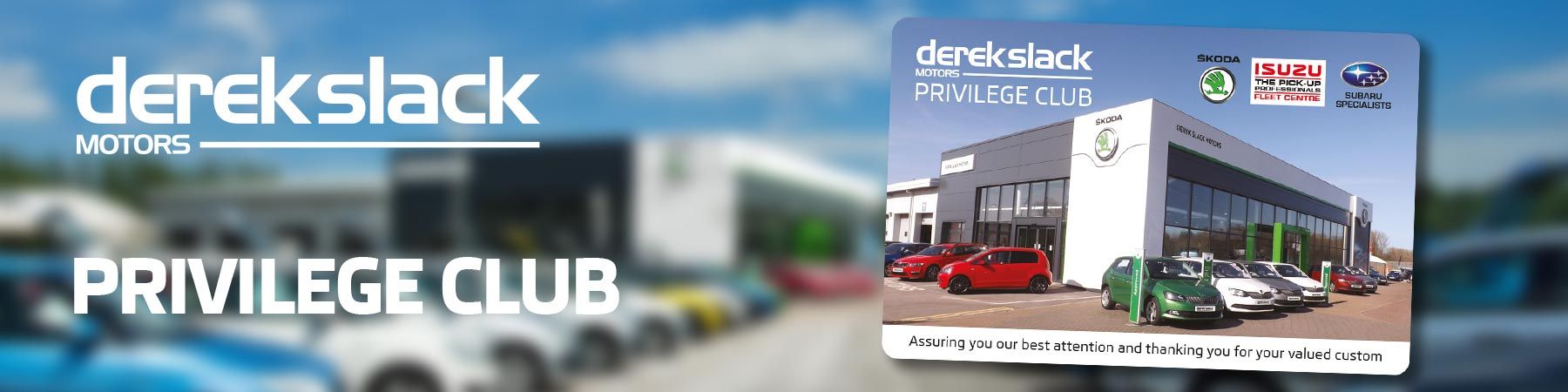 Privilege Club at Derek Slack Motors